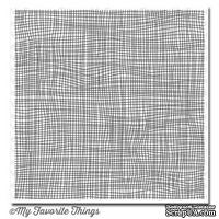 Резиновый штамп My Favorite Things - BG Cheesecloth Background - ScrapUA.com