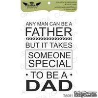 Акриловый штамп Lesia Zgharda TA081 Any man can be a father..., размер 3,9х5,8 см - ScrapUA.com