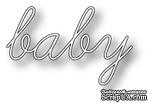 Нож для вырубки от Memory Box -  DIES- Baby Script - ScrapUA.com