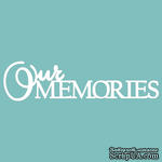 Чипборд от Вензелик - Our memories, размер: 100*26 мм - ScrapUA.com