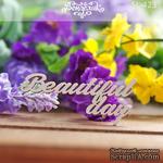 Чипборд от Вензелик - Beautiful day, размер:  61x25 мм - ScrapUA.com