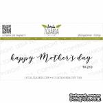 Акриловый штамп Lesia Zgharda Happy Mother`s day TA210 - ScrapUA.com